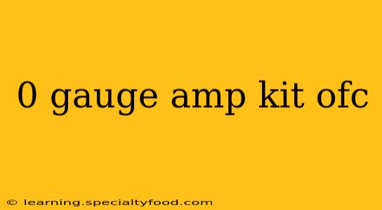 0 gauge amp kit ofc