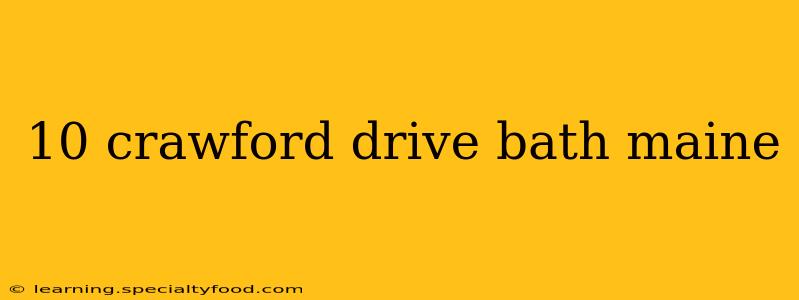 10 crawford drive bath maine