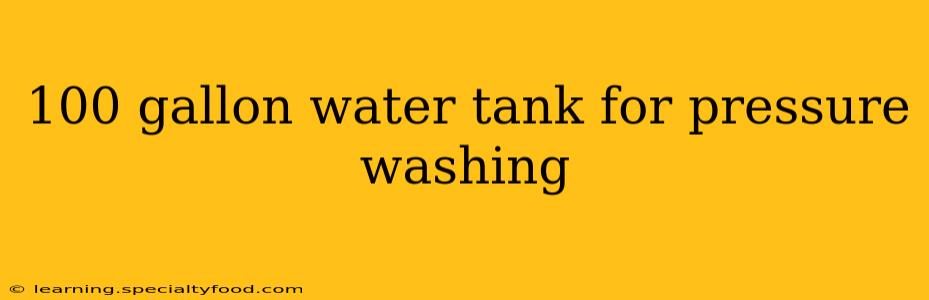100 gallon water tank for pressure washing