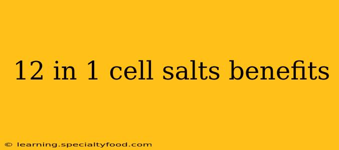 12 in 1 cell salts benefits