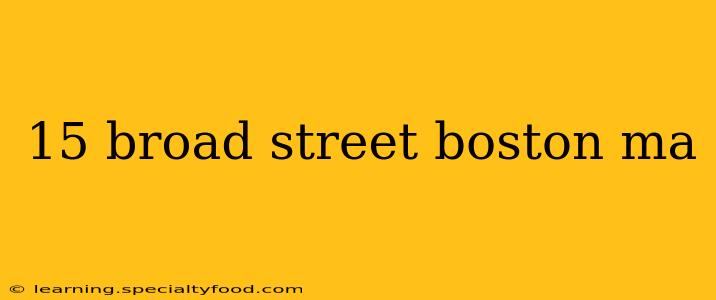 15 broad street boston ma