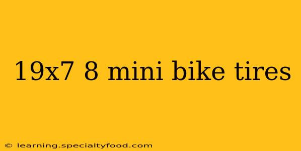 19x7 8 mini bike tires