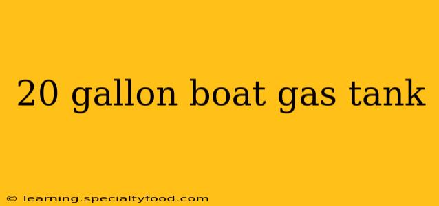 20 gallon boat gas tank