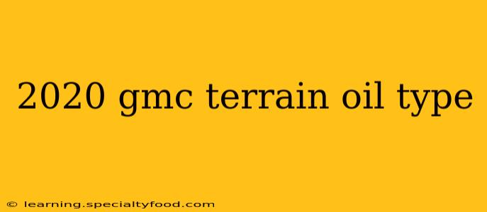 2020 gmc terrain oil type