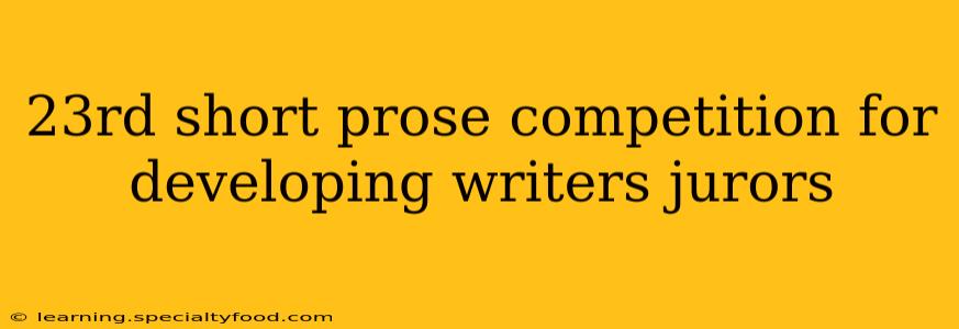 23rd short prose competition for developing writers jurors