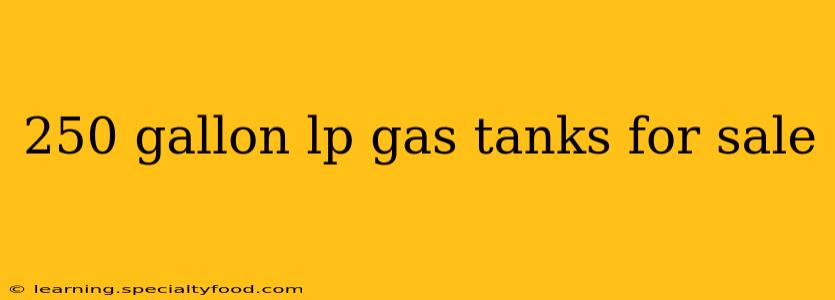 250 gallon lp gas tanks for sale