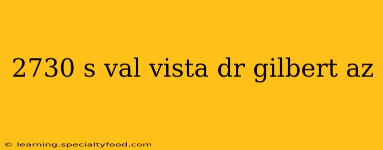 2730 s val vista dr gilbert az