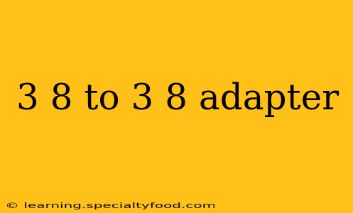 3 8 to 3 8 adapter