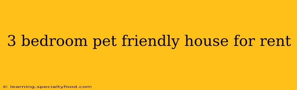 3 bedroom pet friendly house for rent