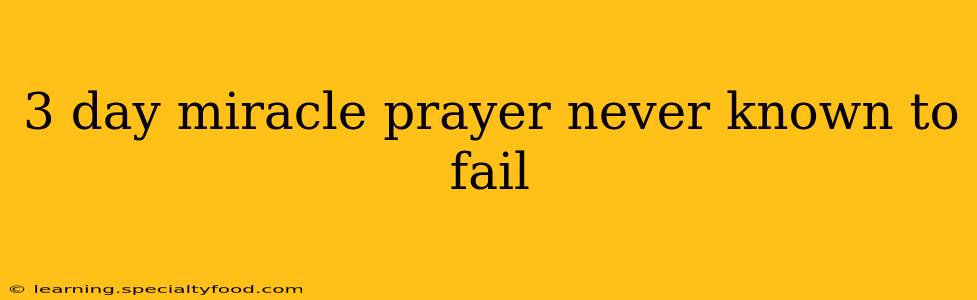 3 day miracle prayer never known to fail