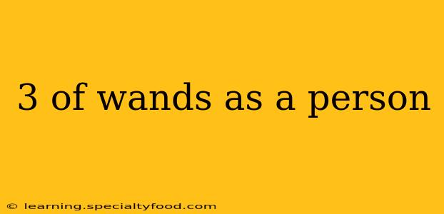 3 of wands as a person