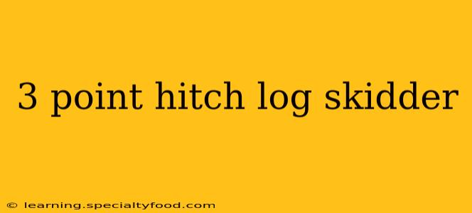 3 point hitch log skidder