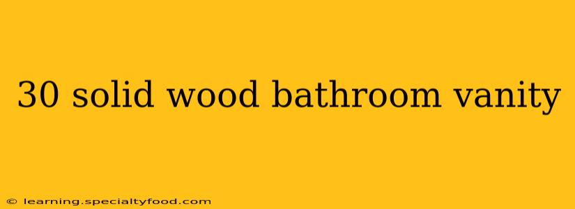 30 solid wood bathroom vanity