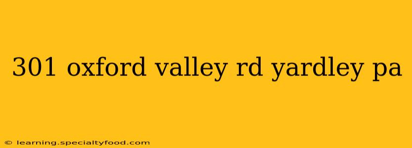 301 oxford valley rd yardley pa