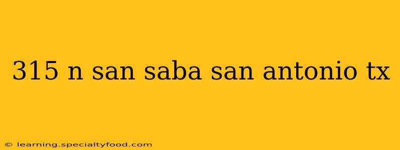 315 n san saba san antonio tx
