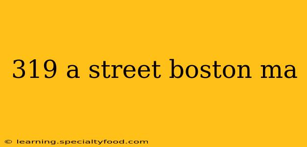 319 a street boston ma
