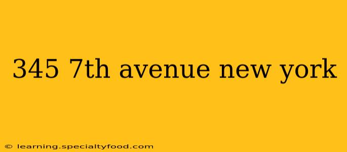 345 7th avenue new york