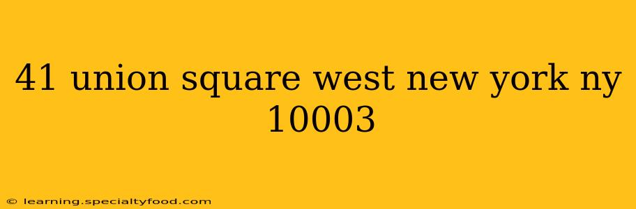 41 union square west new york ny 10003