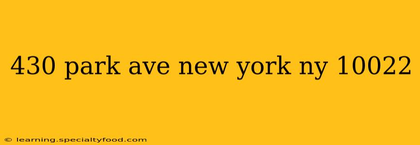 430 park ave new york ny 10022