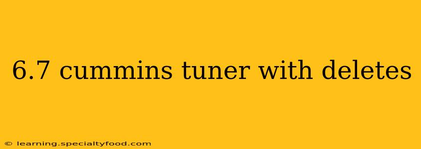 6.7 cummins tuner with deletes