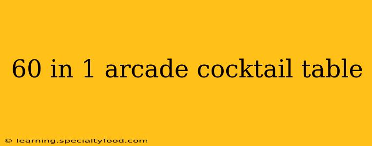 60 in 1 arcade cocktail table