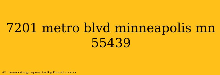 7201 metro blvd minneapolis mn 55439