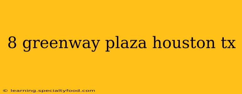 8 greenway plaza houston tx