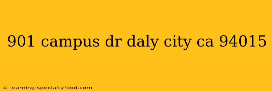 901 campus dr daly city ca 94015