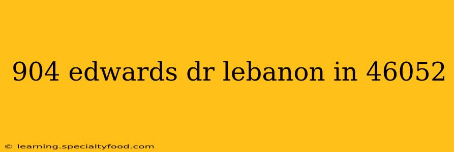 904 edwards dr lebanon in 46052