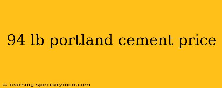 94 lb portland cement price