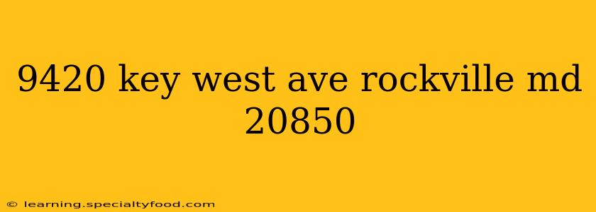 9420 key west ave rockville md 20850