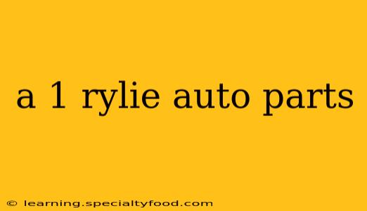a 1 rylie auto parts