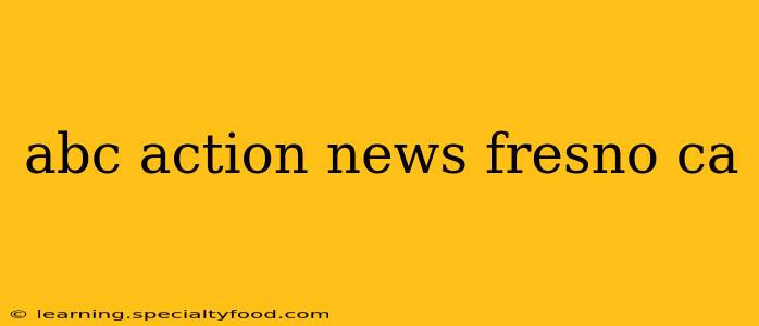 abc action news fresno ca