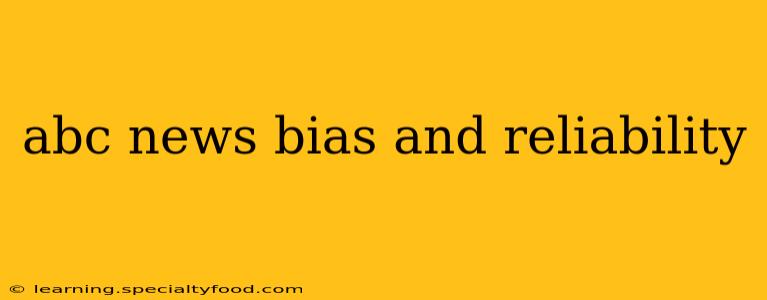 abc news bias and reliability