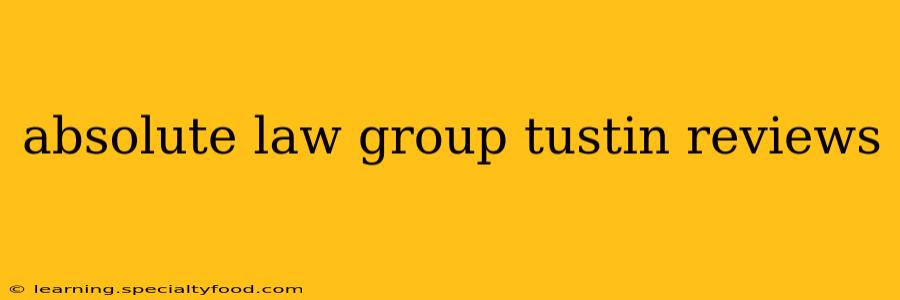 absolute law group tustin reviews