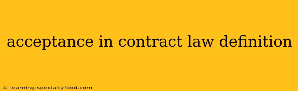 acceptance in contract law definition