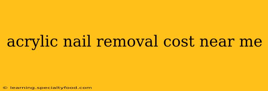 acrylic nail removal cost near me