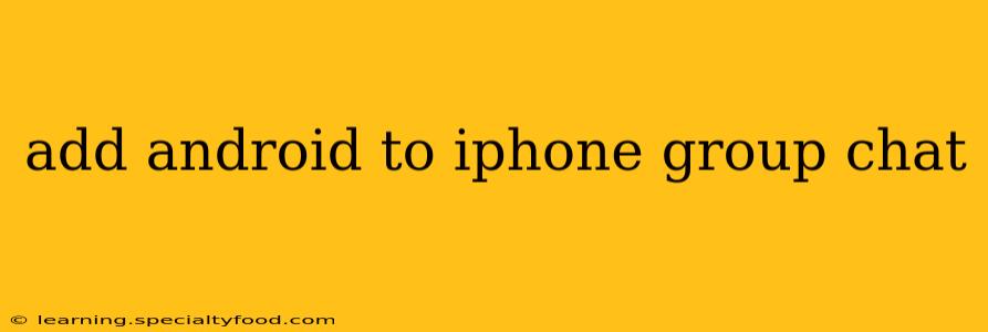 add android to iphone group chat