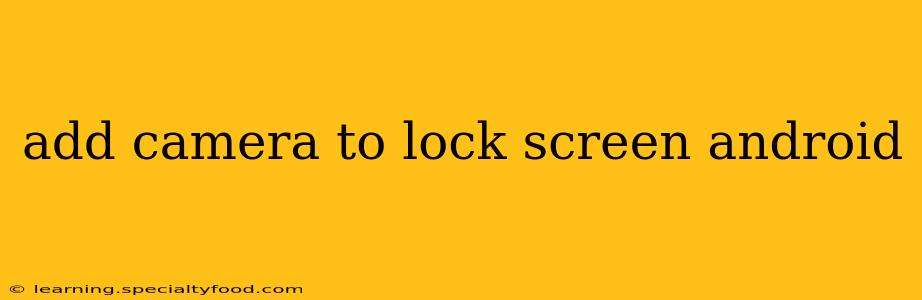 add camera to lock screen android