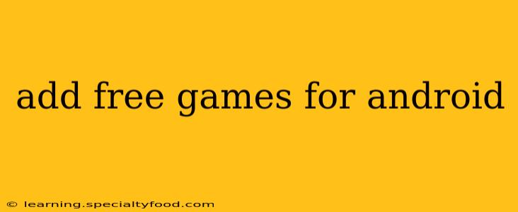 add free games for android