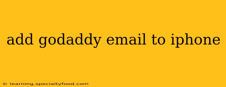 add godaddy email to iphone