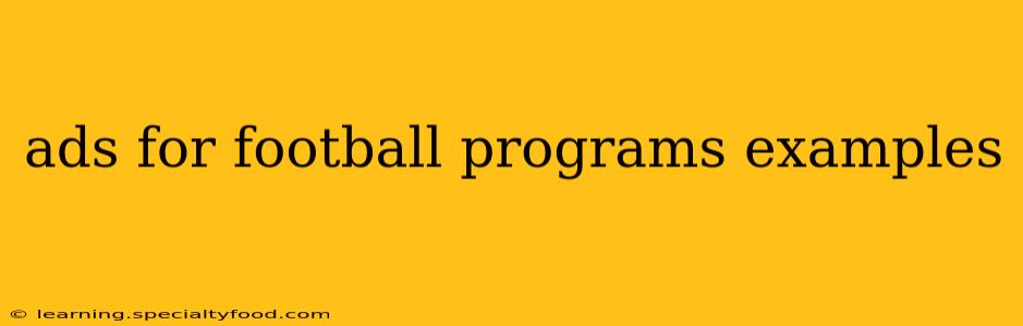 ads for football programs examples