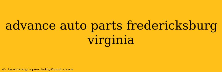 advance auto parts fredericksburg virginia
