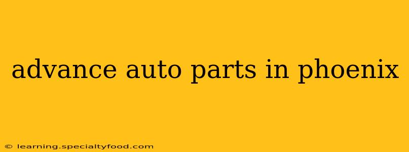 advance auto parts in phoenix