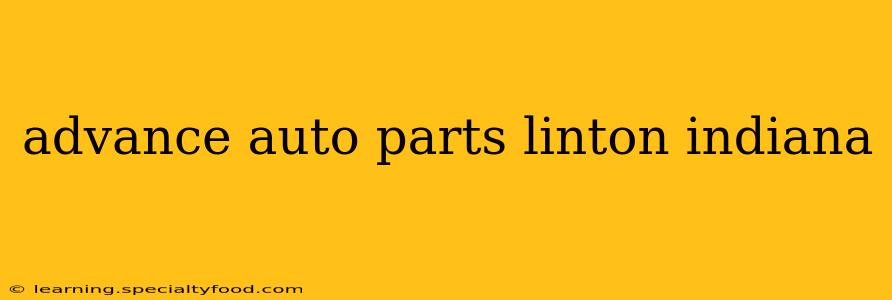 advance auto parts linton indiana