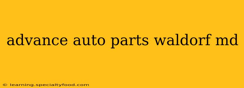 advance auto parts waldorf md