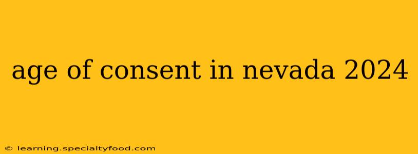 age of consent in nevada 2024