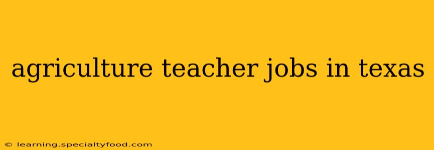 agriculture teacher jobs in texas