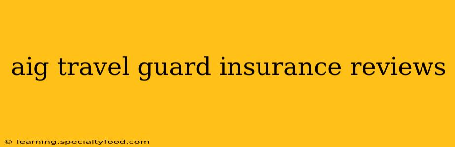 aig travel guard insurance reviews