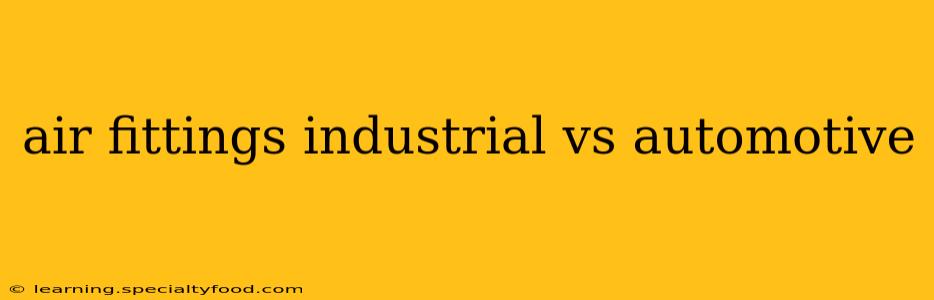 air fittings industrial vs automotive